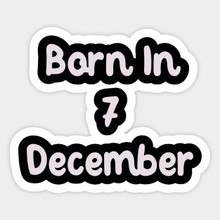 Born In 7 December Sticker